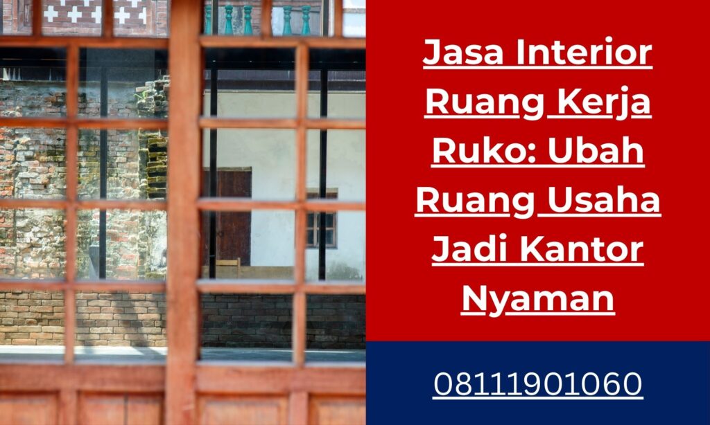 Jasa Interior Ruang Kerja Ruko Ubah Ruang Usaha Jadi Kantor Nyaman
