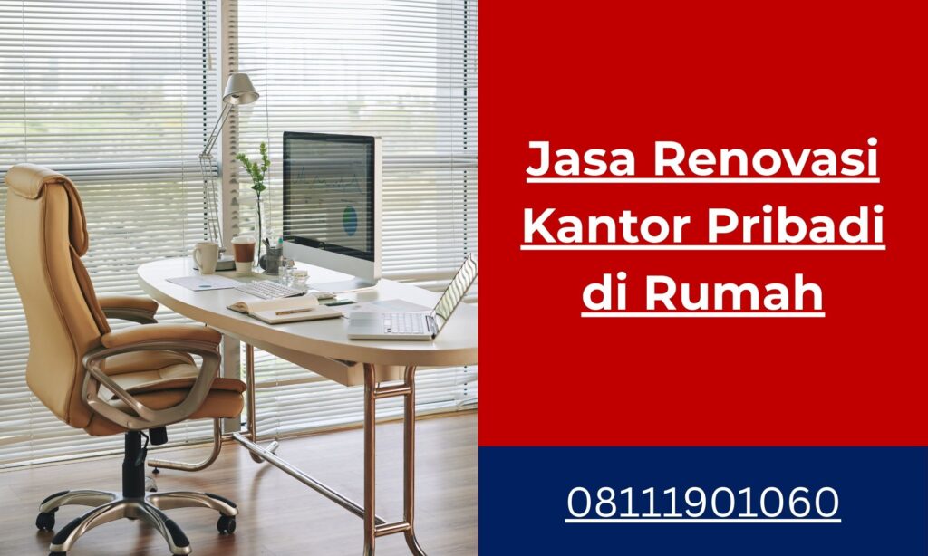 Jasa Renovasi Kantor Pribadi di Rumah