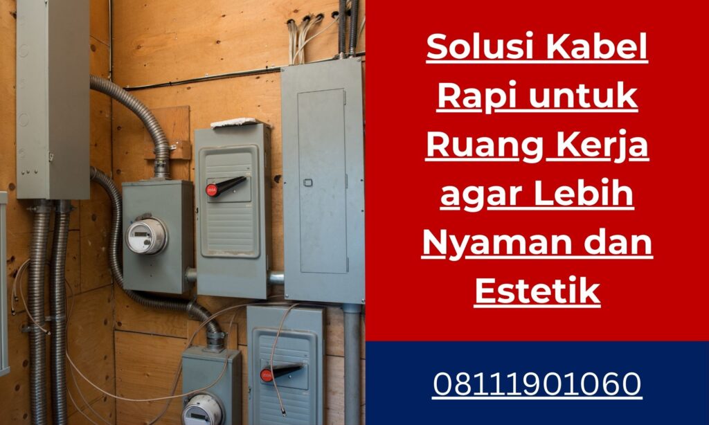 Solusi Kabel Rapi untuk Ruang Kerja agar Lebih Nyaman dan Estetik