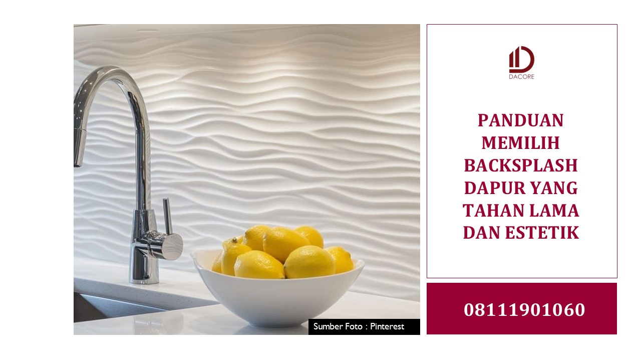 PANDUAN MEMILIH BACKSPLASH DAPUR YANG TAHAN LAMA DAN ESTETIK