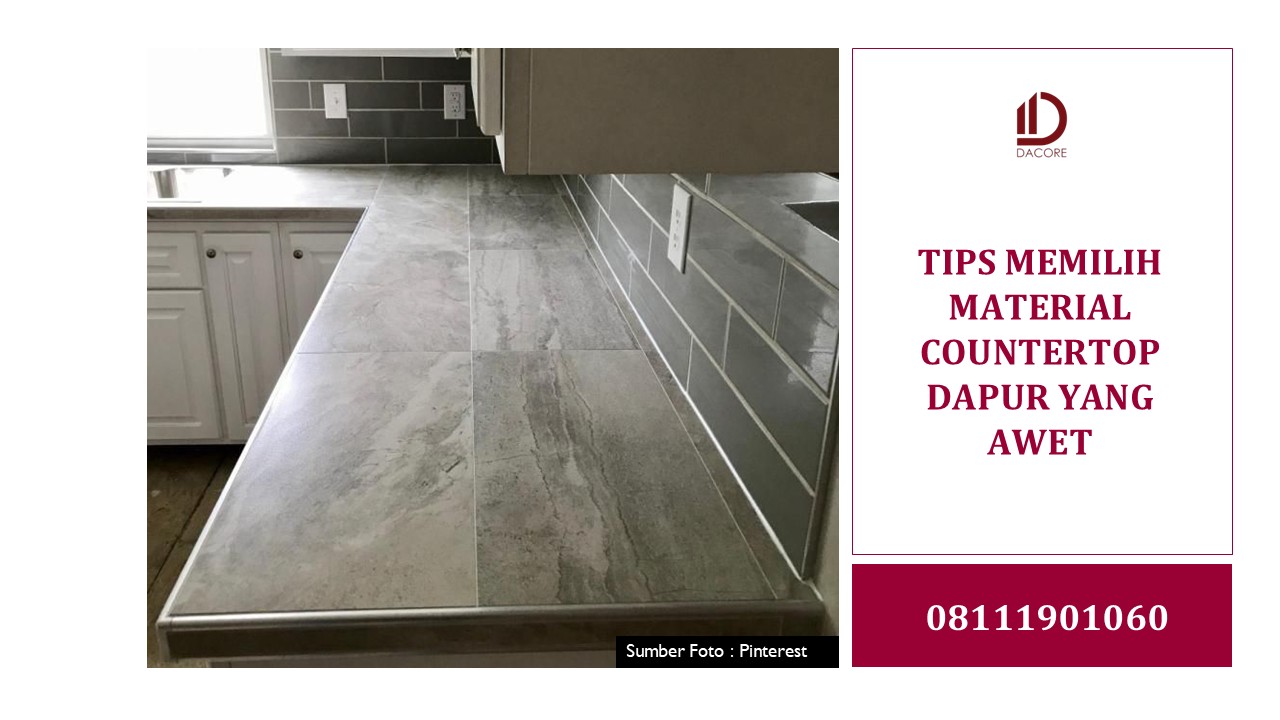 TIPS MEMILIH MATERIAL COUNTERTOP DAPUR YANG AWET